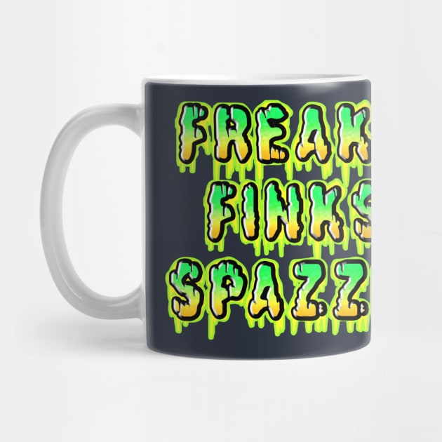 Freaks, Finks, Spazzes - Logo GREEN by RadioactiveUppercut